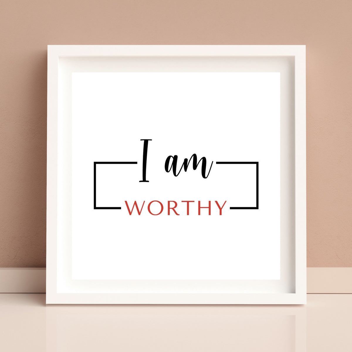 I am Worthy (Printable Art)