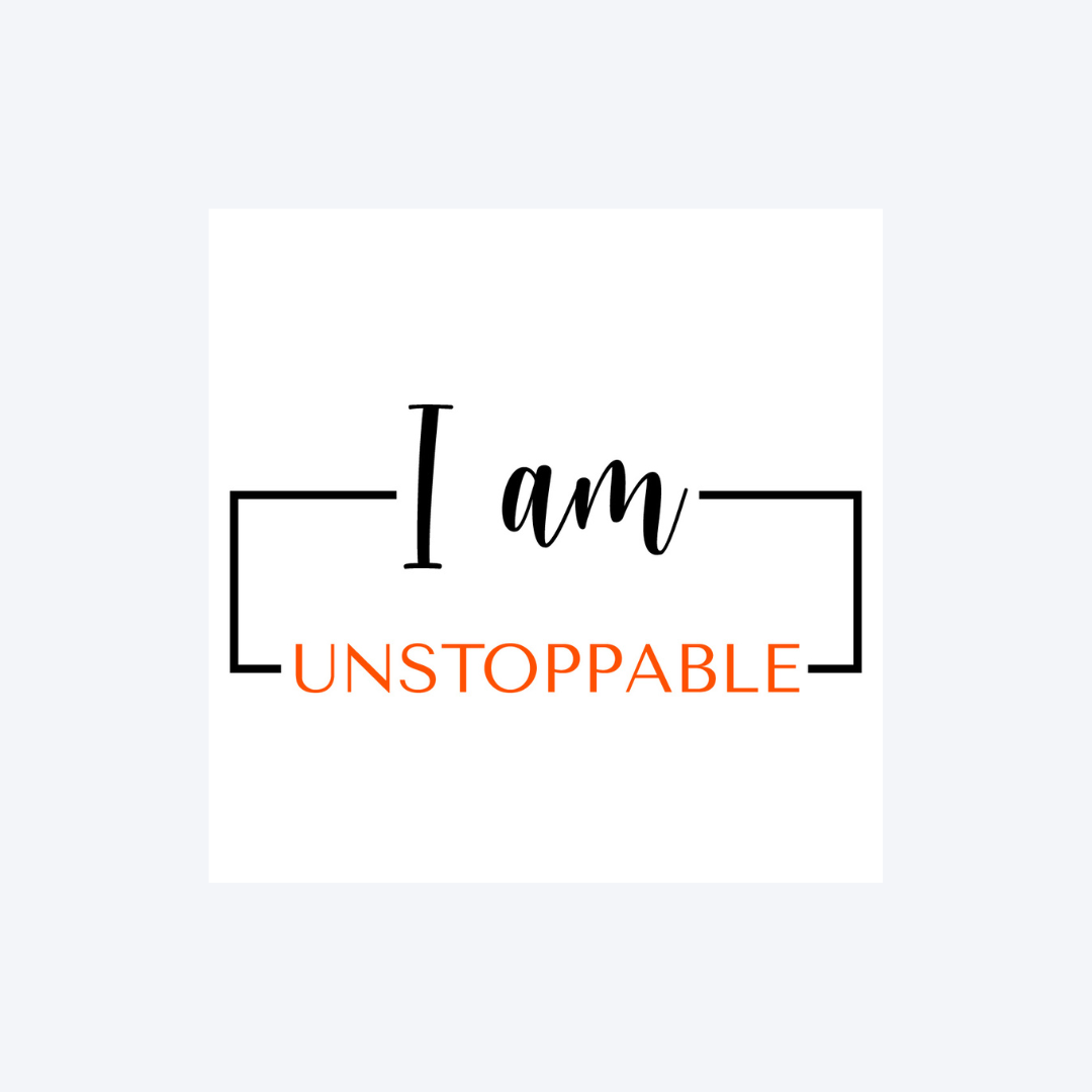 You are Unstoppable