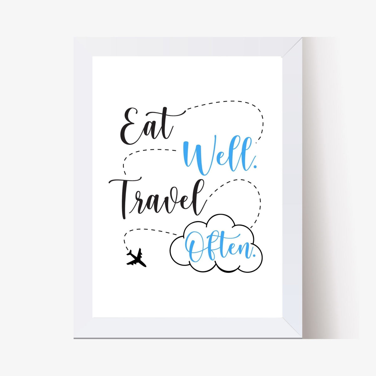 Eat Well, Travel Often Digital Print