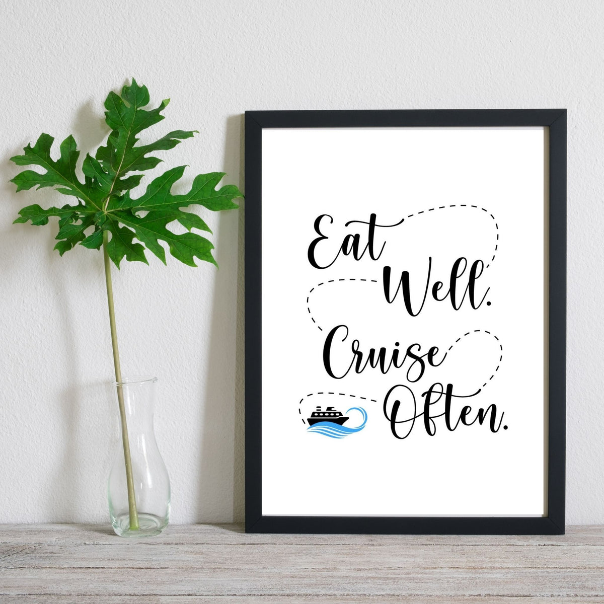Eat Well, Cruise Often Digital Print