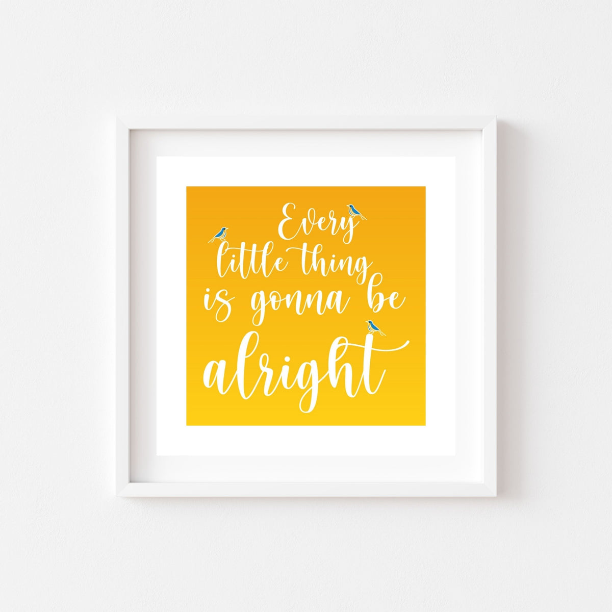 Everything&#39;s Gonna be Alright Digital Print