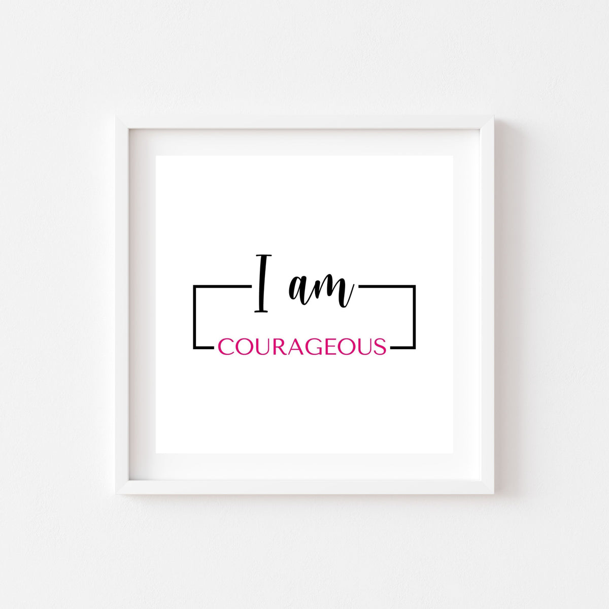 I am Courageous (Printable Art)