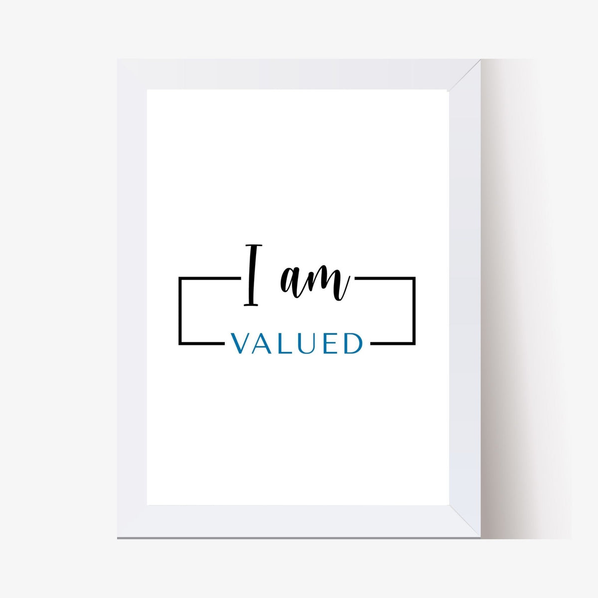 I am Valued (Printable Art)