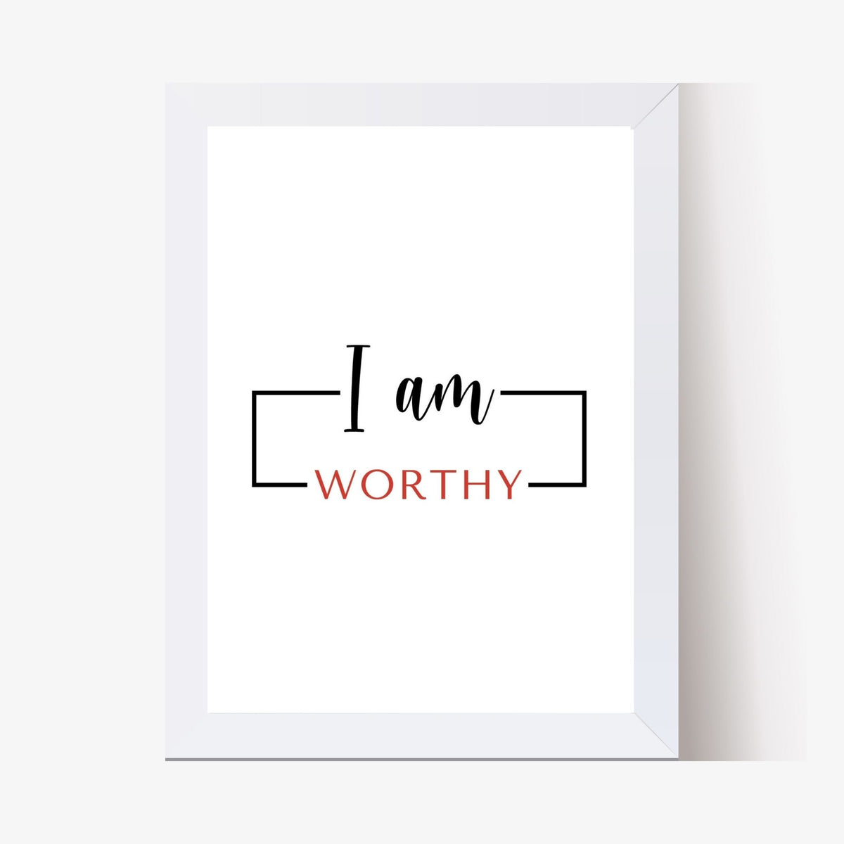 I am Worthy (Digital Print)
