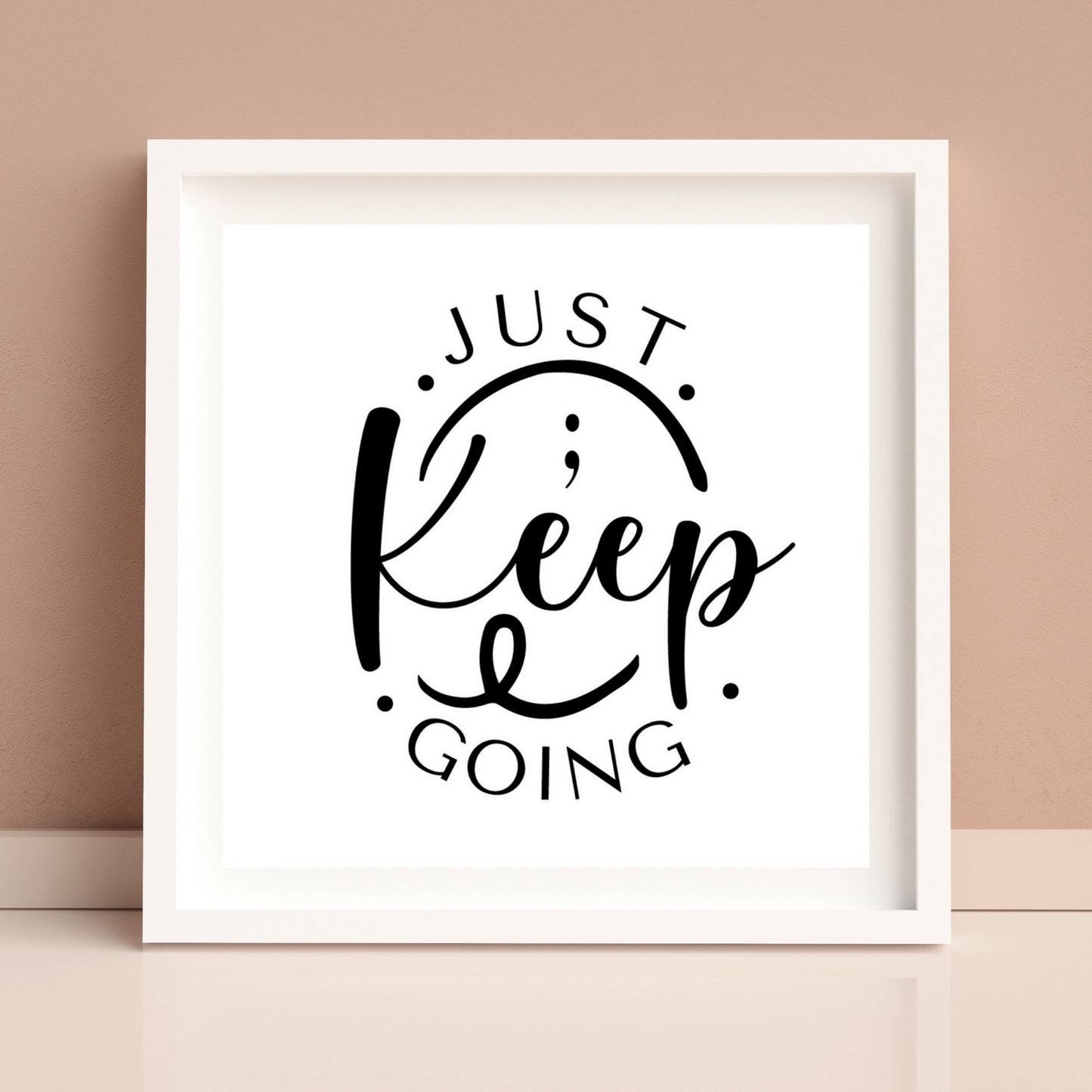 Just Keep Going