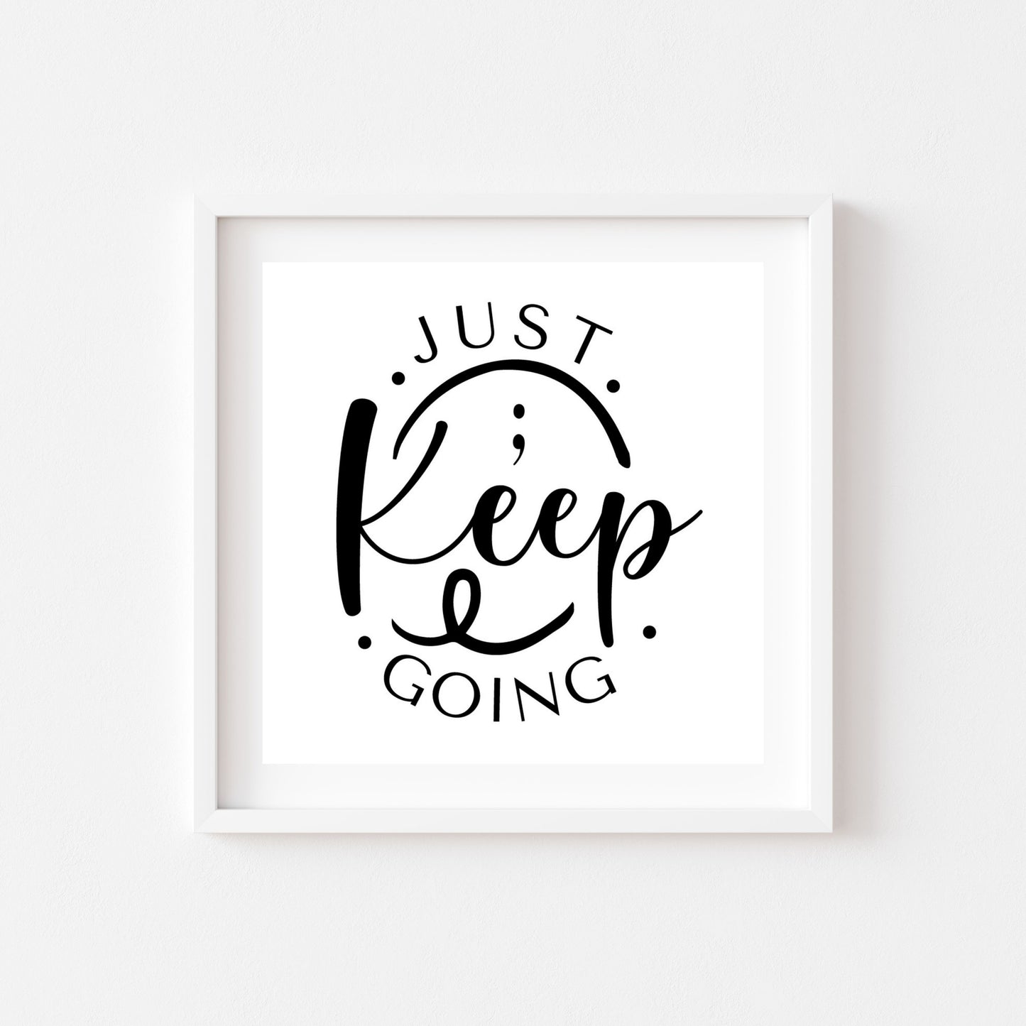 Just Keep Going