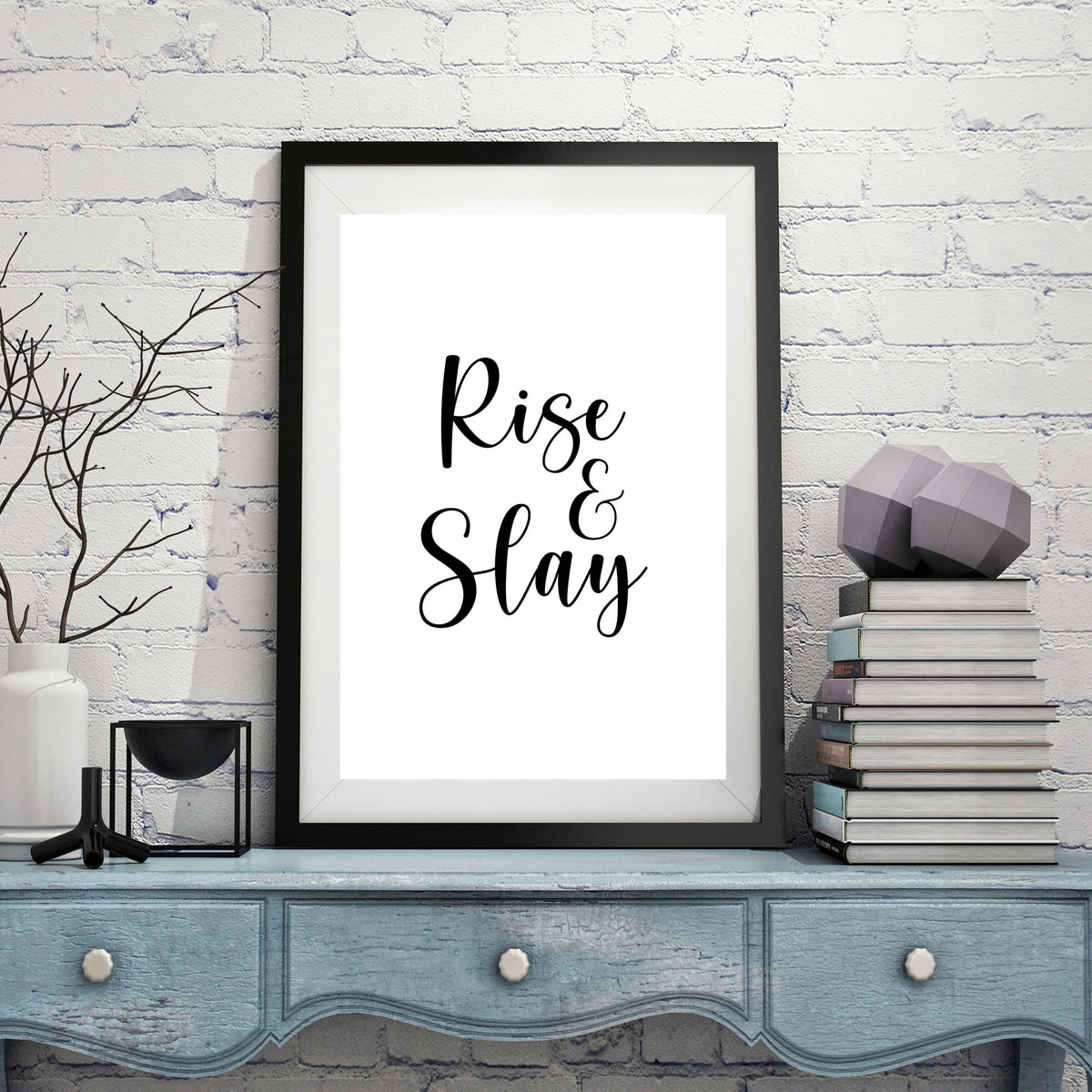 Rise &amp; Slay (Printable Art)