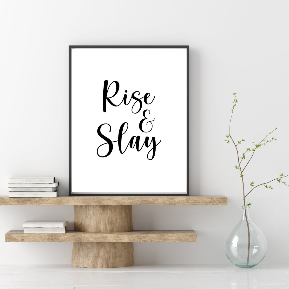 Rise &amp; Slay (Printable Art)