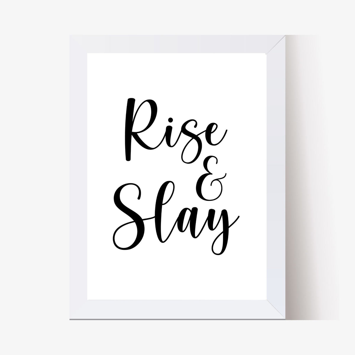 Rise &amp; Slay (Printable Art)