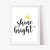 Shine Bright (Digital Print)