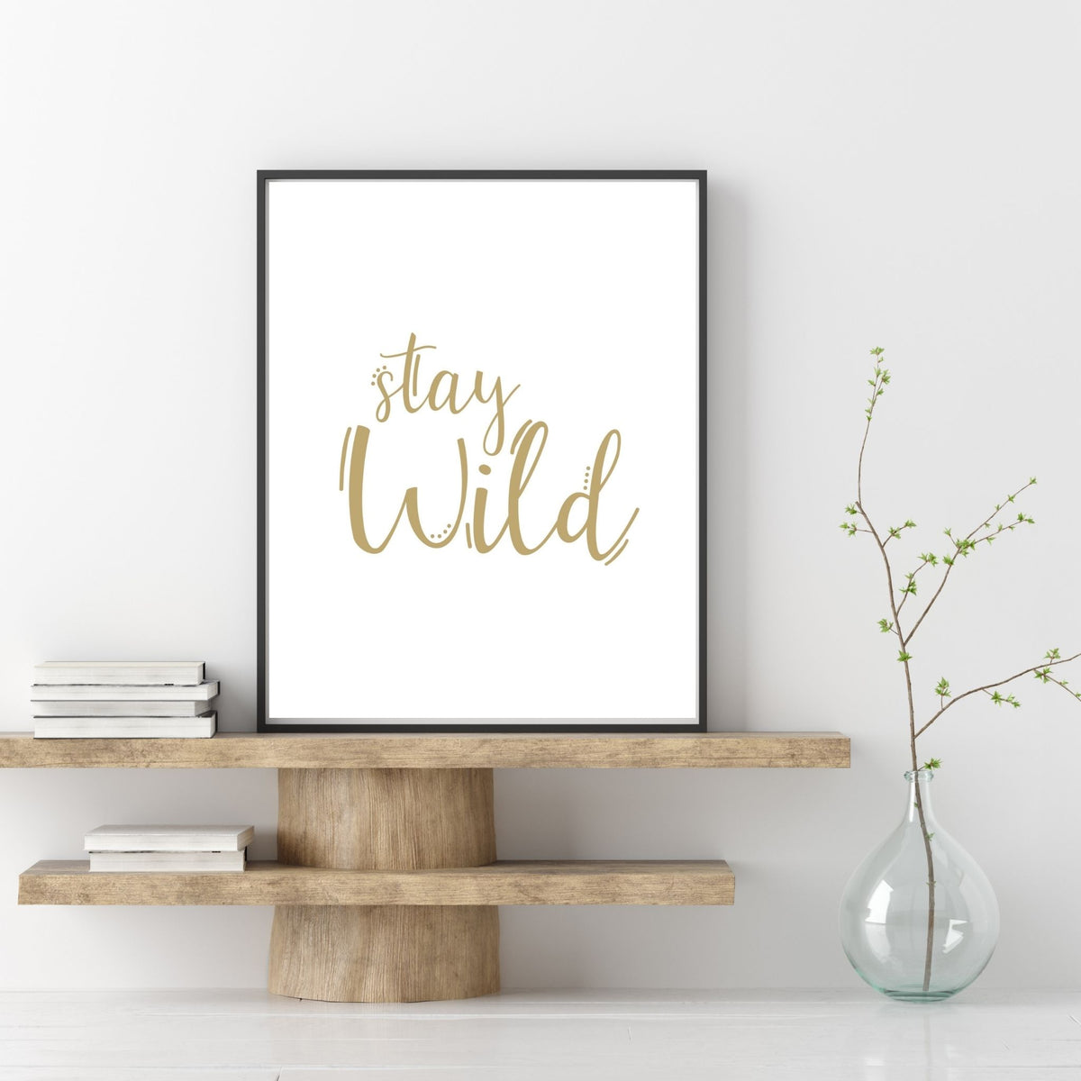 Stay Wild (Printable Art)