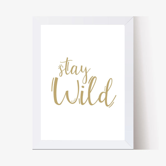 Stay Wild (Printable Art)