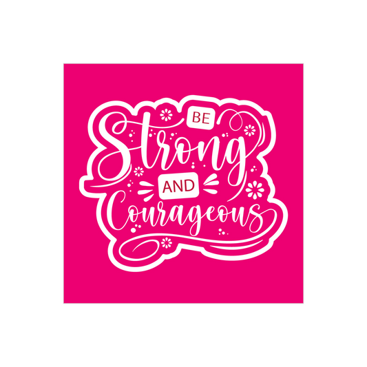 Strong & Courageous