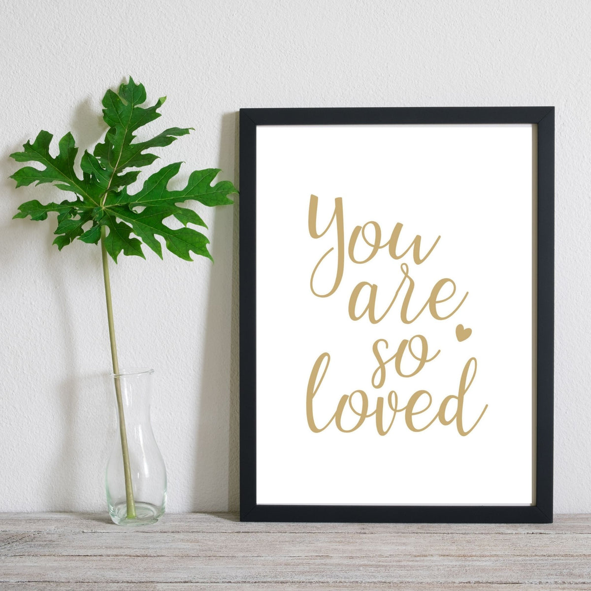 You are so Loved Digital Print
