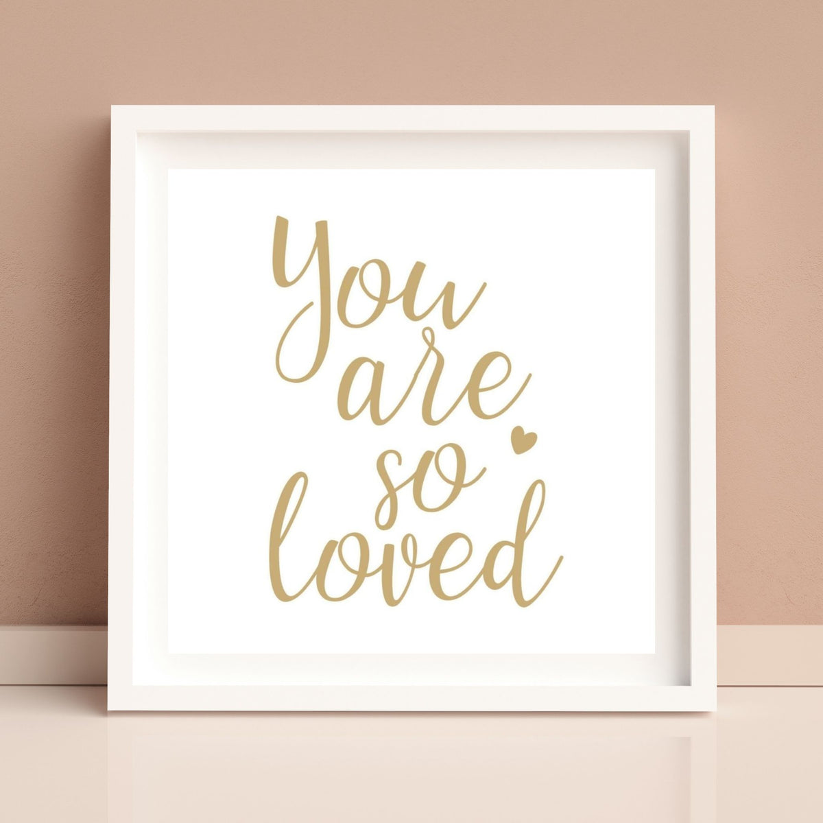 You are so Loved Digital Print
